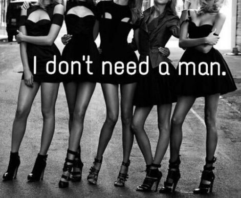i_dont_need_a_man.jpg